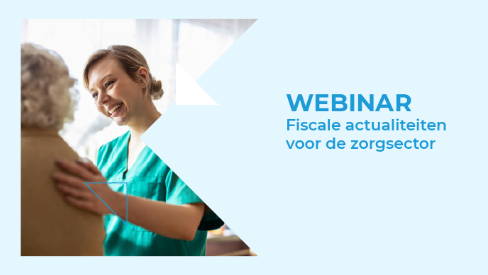 Fiscale actualiteiten voor de zorgsector